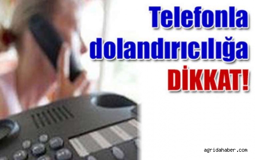 TELEFON DOLANDIRICILIĞINA DİKKAT