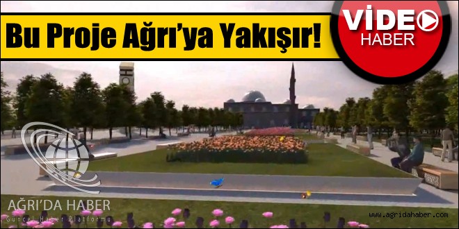 AK Partinin Ağrıdaki Kent Meydanı Projesi !