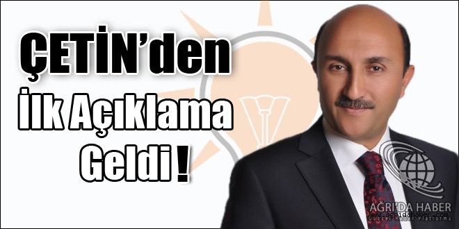 Çetin'den İlk Açıklama Geldi!
