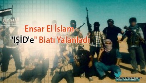 Ensar El İslam 'IŞİD'e' Biatı Yalanladı