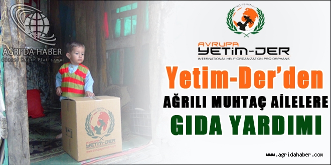 Avrupa Yetim-Der'den Ağrılı muhtaç ailelere gıda yardımı