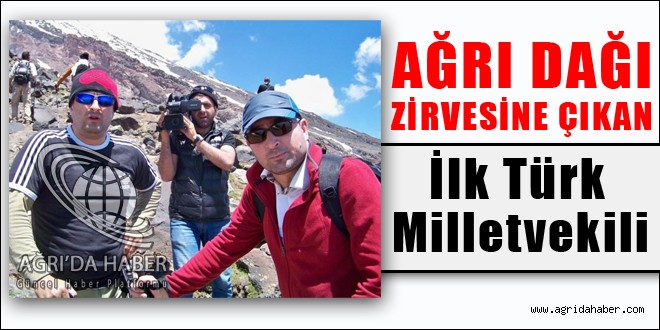 Ağrı Dağının Zirvesine Çıkan İlk Türk Milletvekili