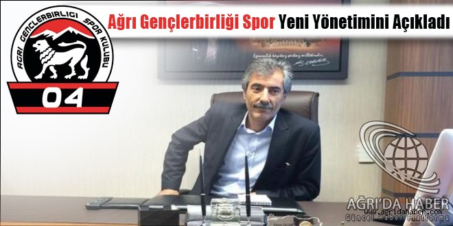 Ağrı Gençlerbirliği Spor, Yeni Yönetimini Açıkladı