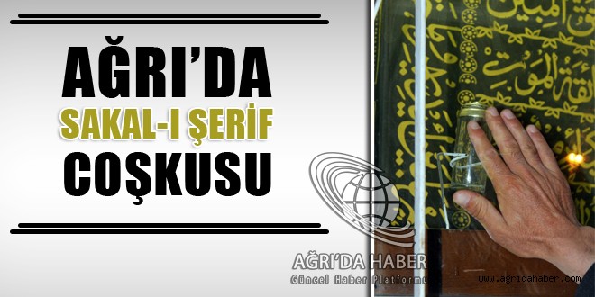 Ağrı'da Sakal-I Şerif Coşkusu Binlerce İnsanı Sokağa Döktü