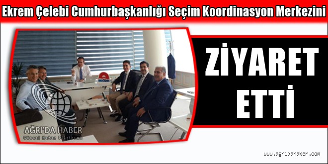 Çelebi Cumhurbaşkanlığı Seçim Koordinasyon Merkezini Ziyaret Etti