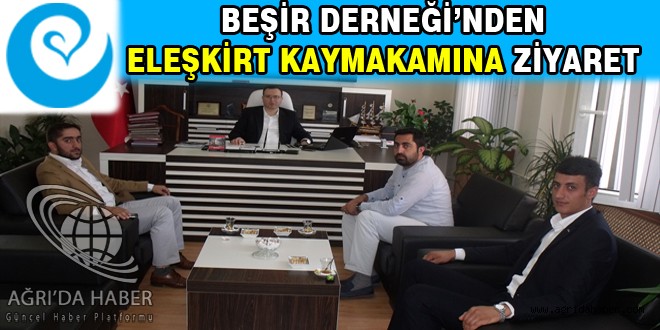 Beşir Derneği Eleşkirt Kaymakam Ziyareti