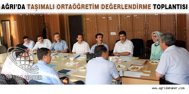 AĞRI'DA TAŞIMALI ORTAÖĞRETİM DEĞERLENDİRME TOPLANTISI