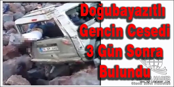 Doğubayazıtlı Gencin Cesedi 3 Gün Sonra Bulundu