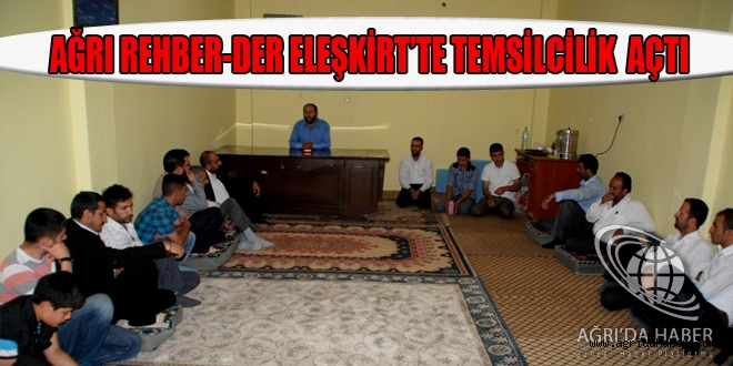 AĞRI REHBER-DER ELEŞKİRTTE TEMSİLCİLİK AÇTI