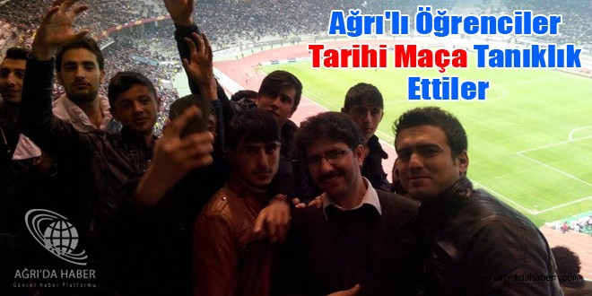 Ağrı'lı Öğrenciler Tarihi Maça tanıklık Ettiler