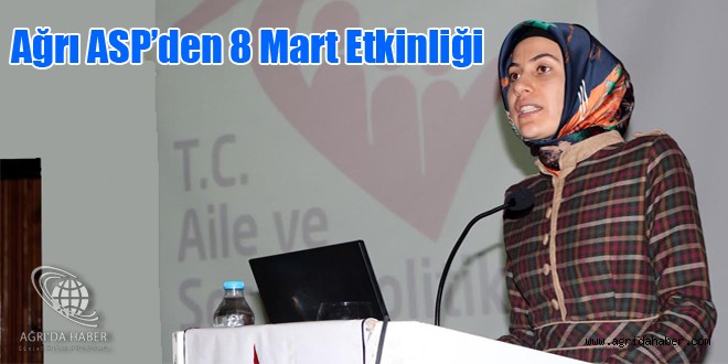 Ağrı ASP'den 8 Mart Etkinliği