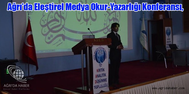 Ağrı'da Eleştirel Medya Okur-Yazarlığı Konferansı