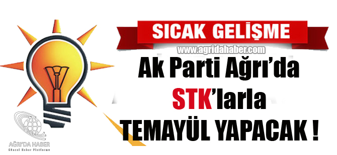Ak Parti Ağrı'da STK'lar İle Temayül Yapacak