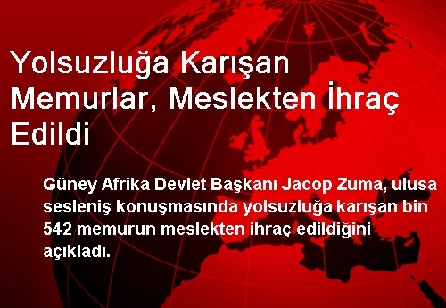 Yolsuzluğa Karışan Memurlar, Meslekten İhraç Edildi Yolsuzluğa Karışan Memurlar, Meslekten İhraç Edildi