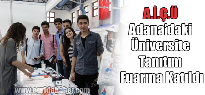 A.İ.Ç.Ü Adana'daki Üniversite Tanıtım Fuarına Katıldı