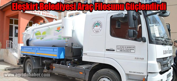 Eleşkirt Belediyesi Araç Filosunu Güçlendirdi