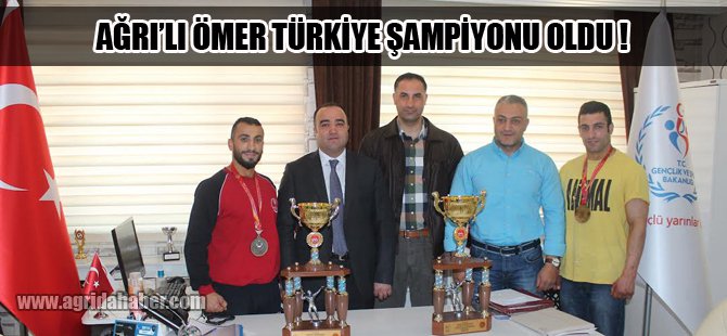 AĞRILI ÖMER ÇEÇEN TÜRKİYE ŞAMPİYONU OLDU