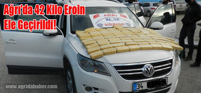 Ağrı'da 42 Kilo Eroin Ele Geçirildi!