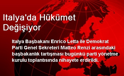 Italya'da Hükümet Değişiyor Italya'da Hükümet Değişiyor