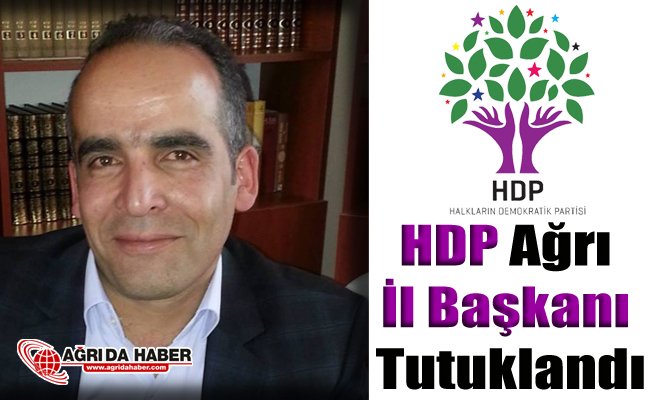 HDP Ağrı İl Başkanı Maşuk Arpaç tutuklandı