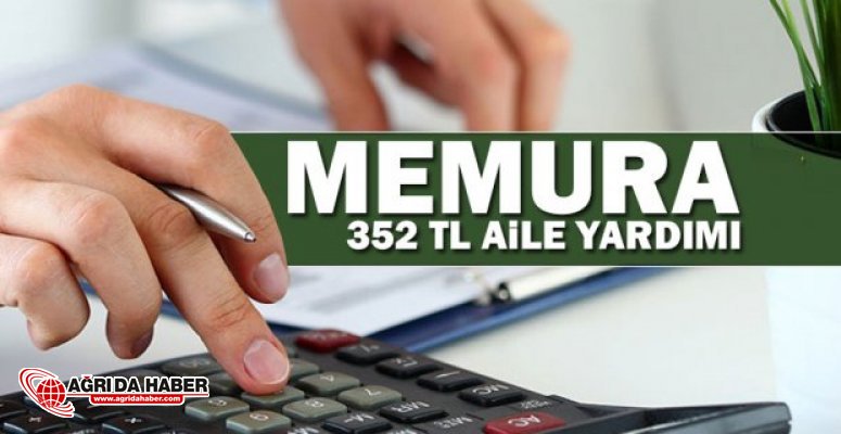 Memurlara 352 TL Aile Yardımı Geliyor!