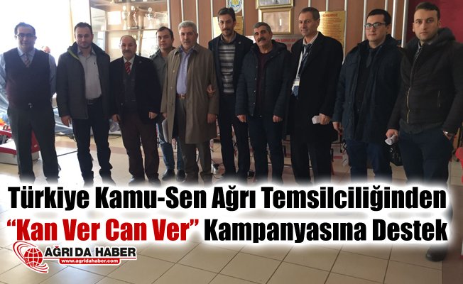Türkiye Kamu-Sen Ağrı Temsilciliği "Kan ver Can ver" kampanyasına katıldı