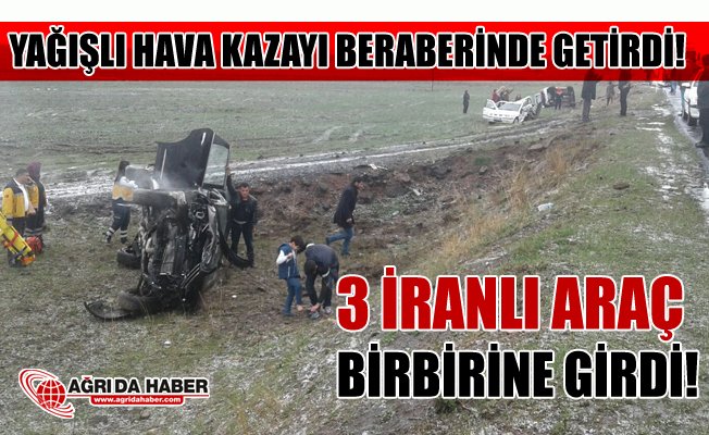 Ağrı'da Zincirleme Trafik Kazası! 3 İran Aracı Birbirine Girdi!