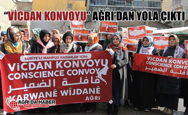 Vicdan Konvoyu Kadınlar İçin Ağrı'dan Yola Çıktı