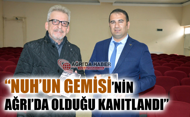 "Nuh'un Gemisi'nin Ağrı'da Olduğu Kanıtlandı"