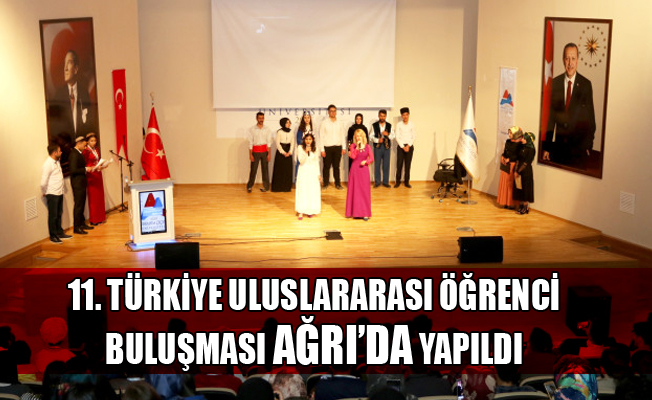 11. Türkiye Uluslararası Öğrenci Buluşması Ağrı'da Gerçekleşti