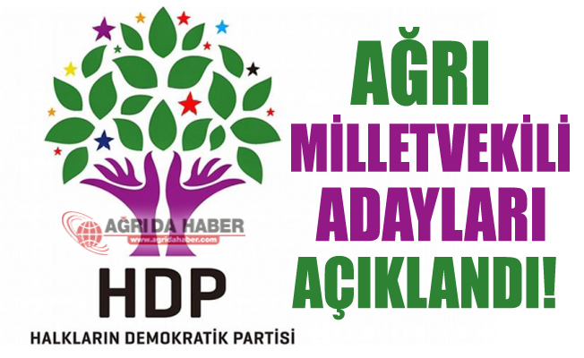 2018 HDP Ağrı Milletvekili Adayları Açıklandı