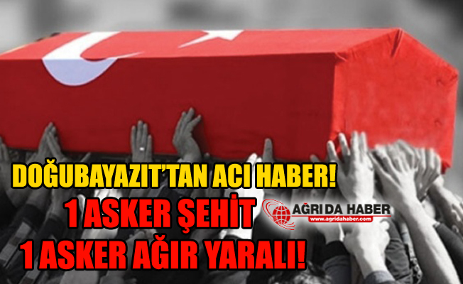 Ağrı Doğubayazıt'ta PKK'dan Hain Tuzak! 1 Asker Şehit 1 Asker Ağır Yaralı!