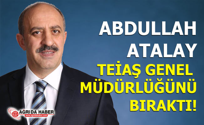Abdullah Atalay Teiaş Genel Müdürlüğünden ayrılarak Emekli oldu