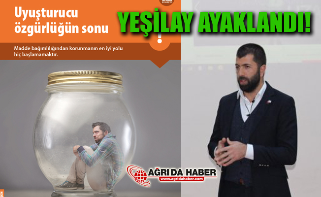 Yeşilay Ağrı Şubesi Uyuşturucu Bağımlılığına karşı Ayaklandı