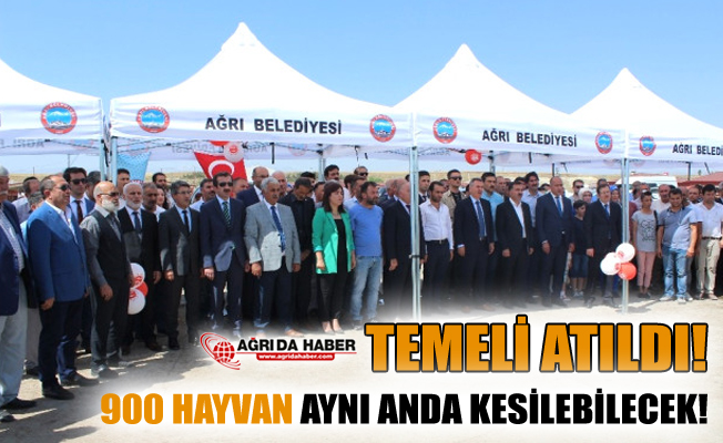 Ağrı'da 900 Hayvanlık Mezbahanenin Temeli Atıldı