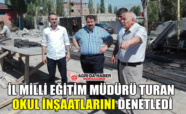 Milli Eğitim Müdürü Yakup Turan Okul İnşaatlarını Denetledi