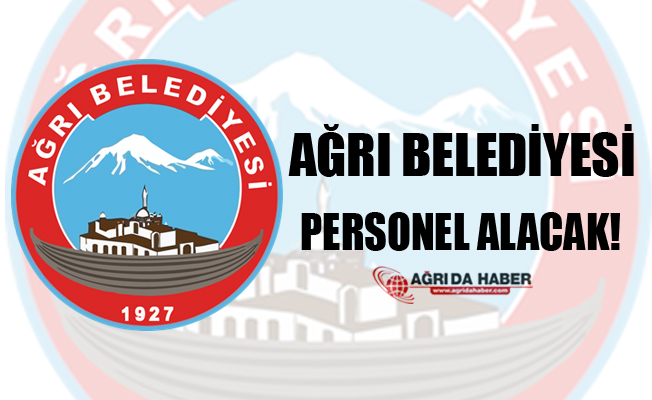 Ağrı Belediyesi Personel Alım İlanı!