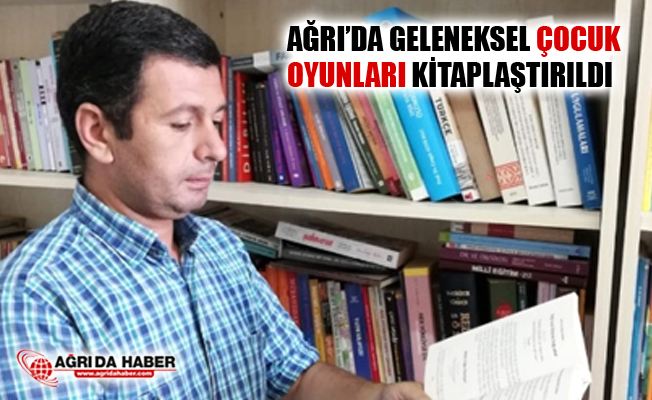 Ağrı'da Geleneksel Çocuk Oyunları Artık Kitap Halinde