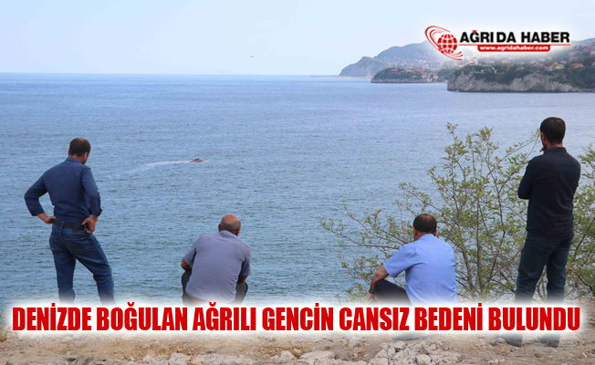 Denizde Boğulan Ağrılı Gencin Cesedi Bulundu