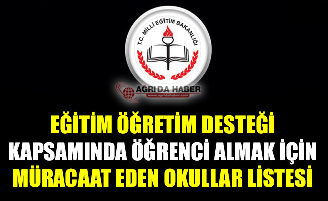 Eğitim Öğretim Desteği Kapsamında Öğrenci Alacak Okulların Listesi Belli Oldu!