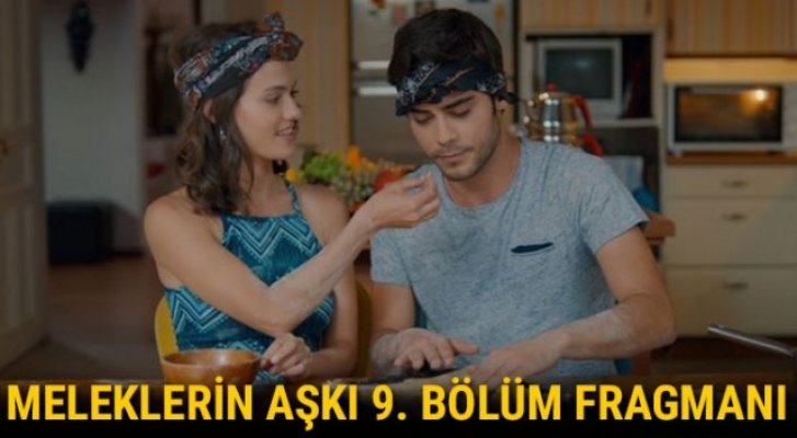 Meleklerin Aşkı 9. Bölüm Fragmanı Yayınlandı! Meleklerin Aşkı İzle