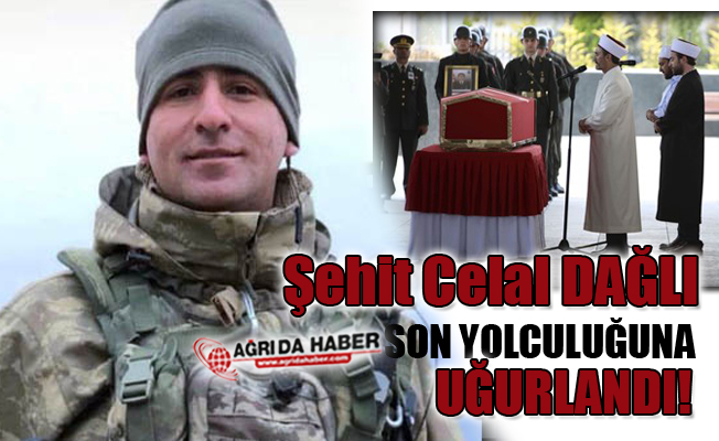 Şehit Piyade Teğmen Celal Dağlı son yolculuğuna uğurlandı