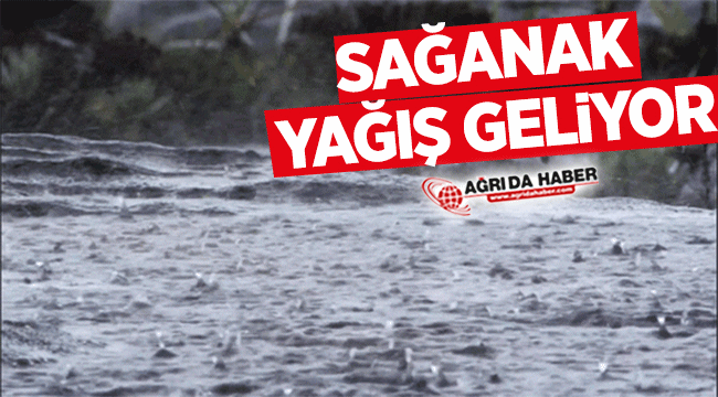 Ağrı Dahil Doğu Anadolu'da 5 İlde Sağanak Yağış Geliyor