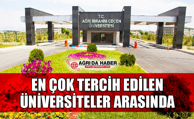 Ağrı İbrahim Çeçen Üniversitesi En Çok Tercih Edilen Üniversiteler Arasında