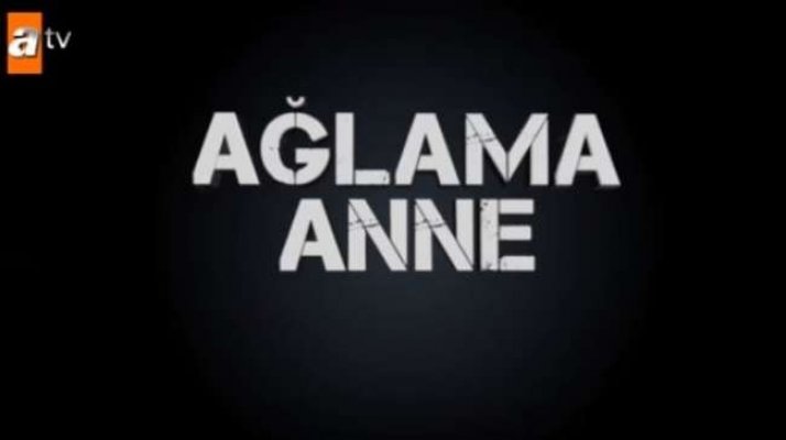 ATV'den Yeni Dizi: Ağlama Anne - Ağlama Anne 1. Bölüm Fragman