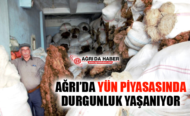 Hayvancılığın Önemli İllerinden Ağrı'da Yün Piyasasında Durgunluk Yaşanıyor