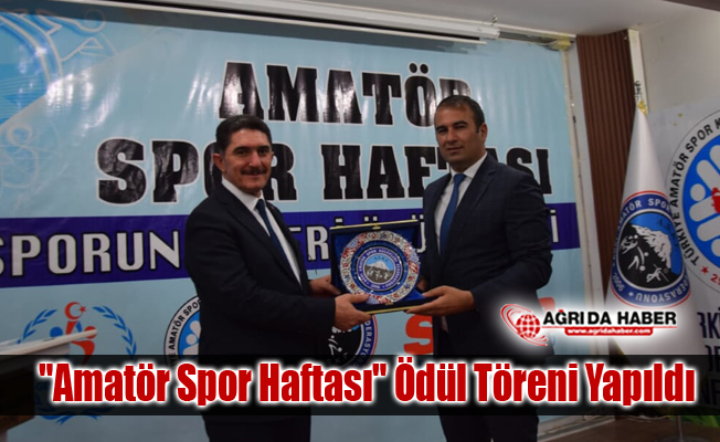 Ağrı'da "Amatör Spor Haftası" etkinlikleri Ödül Töreni düzenlendi