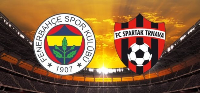 Fenerbahçe Spartak Trnava Maçı Hangi Kanalda Saat Kaçta?