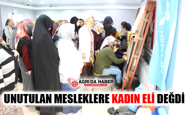 Ağrı'da Unutulan Mesleklere Kadın Eli Değdi