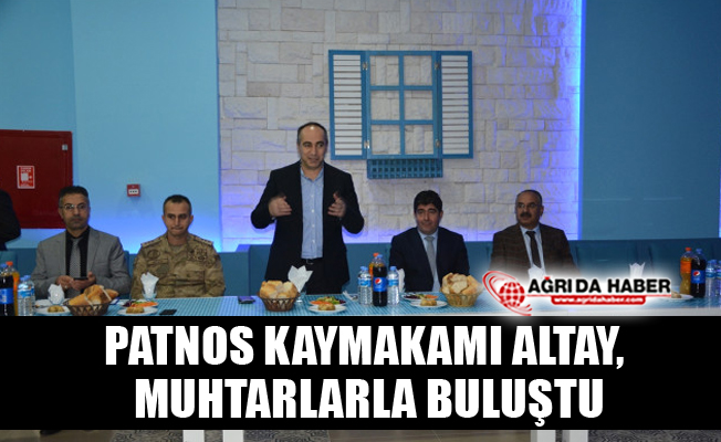 Ağrı Patnos Kaymakamı Muhtarların Taleplerini Dinledi